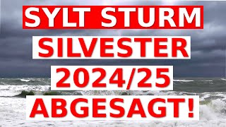 Aktueller Sturm auf Sylt (31.12.2024) ⚠️🌊❌ Silvesterparty 2024 inselweit abgesagt!