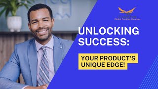 Unlocking Success: Your Product's Unique Edge! | Creative Global Funding Services