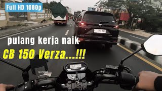 Ini bukan Motovlog!! cuma video saya pulang kerja, bersama cb 150 verza saya