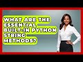 What Are The Essential Built-in Python String Methods? - Python Code School