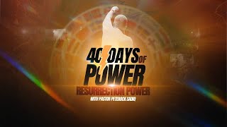 DAY 1 OF 40 DAYS OF POWER/RESURRECTION POWER 11TH NOVEMBER 2024