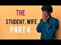 Love Story: The Student's Wife Part 4