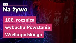 106. rocznica wybuchu Powstania Wielkopolskiego