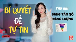 LUẬT HẤP DẪN - 3 Cách Để Bạn Tự Tin Và Có Sức Hấp Dẫn Hơn | Thu Hút Công Việc, Tình Cảm \u0026 Thành Công