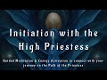 initiation with the high priestess guided meditation to connect to your inner priestess path