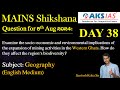 Day 38 (Geography) - Mains Shikshna Free Initiative #dailyanswerwriting #mains #upsc #group1 #tspsc