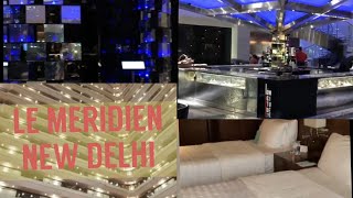 LE MERIDIEN DELHI.. HOTEL VISIT, NEW DELHI, INDIA