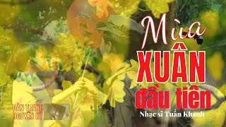 MÙA XUÂN ĐẦU TIÊN - Sáng tác: Tuấn Khanh - Đàn tranh Nguyên Kỳ.