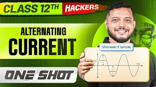 ALTERNATING CURRENT in ONE SHOT || Full Chapter || Class 12 BOARDS || PW