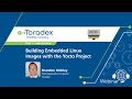 Webinar On-Demand: Part 1 Introduction - Building Embedded Linux Images with the Yocto Project