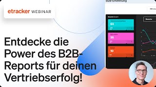 Entdecke die Power des B2B Reports für deinen Vertriebserfolg!