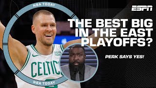 Perk proclaims Kristaps Porzingis the best big in the Eastern Conference playoff