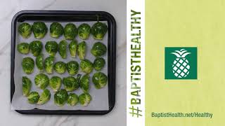 #BaptistHealthy Recipe: Roasted Brussels Sprouts