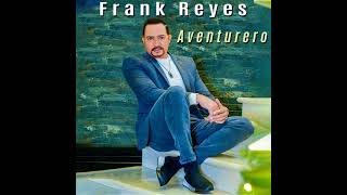 AVENTURERO - Frank Reyes -  (Audio Oficial)