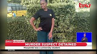 25-year-old university student held for the homicide of Faith Musyembi