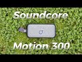 Soundcore Motion 300 Bluetooth Speaker Review: Experience Hi-res audio for under $100!