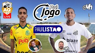 LIVE PRÉ-JOGO - MIRASSOL X SANTOS F.C. - PAULISTÃO 2024