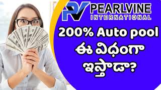 Pearlvine International- How they give 200% Auto pool ?