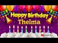 thelma happy birthday to you happy birthday song name thelma 🎁