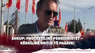 Shkup: Protestojnë pensionistët – kërkojnë rritje të pagave! | Klan Macedonia