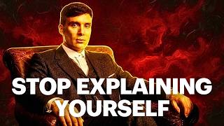 Everything Changes, When You Stop Explaining Yourself | Machiavelli