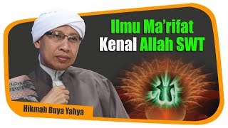 Ilmu Ma'rifat Kenal Allah SWT - Hikmah  Buya Yahya