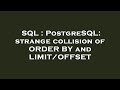 SQL : PostgreSQL: strange collision of ORDER BY and LIMIT/OFFSET