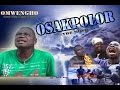 Osakpolor by Omwengho Full Edo Music Movie 2016