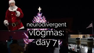 NEURODIVERGENT VLOGMAS: day 7 | Neurodivergent Magic