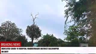 DEDICATED COVID-19 HOSPITAL WADRAFNAGAR DISTRICT BALRAMPUR