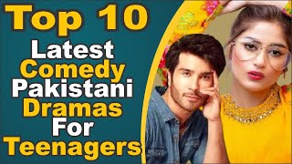 Top 10 Latest Comedy Pakistani Dramas For Teenagers || Pak Drama TV