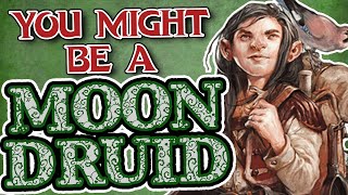 You Might Be a Circle of the Moon Druid | Druid Subclass Guide for DND 5e