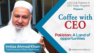 Imtiaz Ahmad Khan (CEO, Ghani Glass) in Coffee with CEO program !