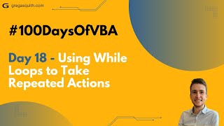 #100DaysOfVBA Day 18 - Using While Loops to Take Repeated Actions