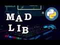 How to Make a Mad Lib using Python!!!