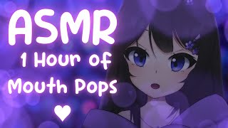 [ASMR] 1 Hour of Relaxing Mouth Pops ♥