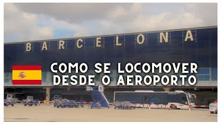 Como se Locomover Desde o Aeroporto de Barcelona✈️