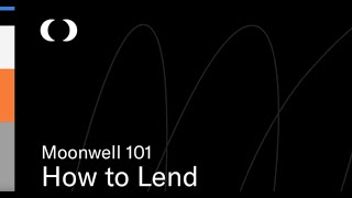 Moonwell 101: How to Lend