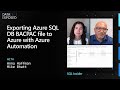 SQL Insider Series: Exporting Azure SQL DB BACPAC file to Azure with Azure Automation | Data Exposed