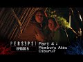 MEMBURU ATAU DIBURU | PERSEPSI - EP5 | PART 4