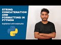 String Concatenation and Formatting in python | Python tutorial for beginners 2021