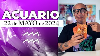 ACUARIO | Horóscopo de hoy 22 de Mayo 2024 | Vas a ser el Temach del zodíaco acuario