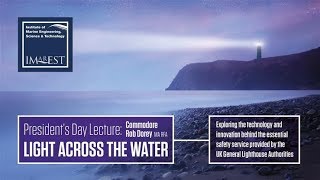 IMarEST President's Day Lecture - Light Across The Water