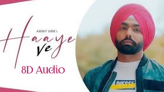 Haaye Ve (8۔D Audio Song) Ammy Virk | Raj,SunnyVik,Navjit, Latest Punjabi Song