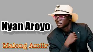 Nyan Aroyo by Malong Amiir // New song// South Sudan Music 2024