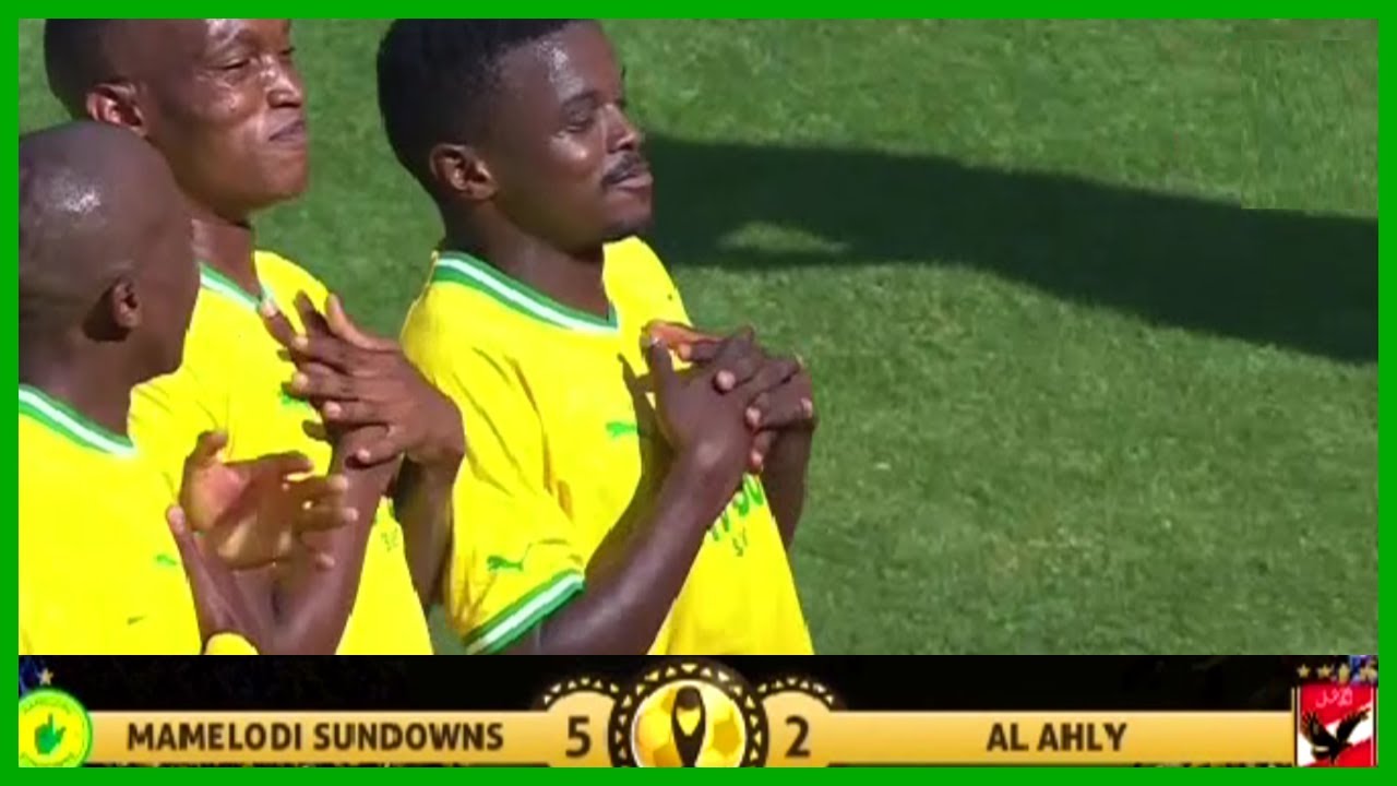 Mamelodi Sundowns Vs Al Ahly 5 - 2 Highlights CAF Champions League ...