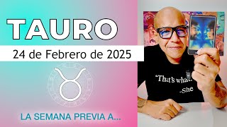 TAURO | Horóscopo de hoy 24 de Febrero 2025