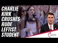 Charlie Kirk Crushes Rude Leftist Student