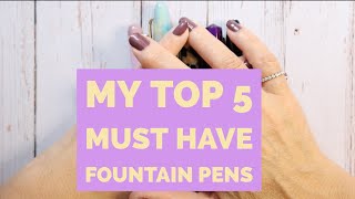 My Top 5 Fountain Pens from Big Makers