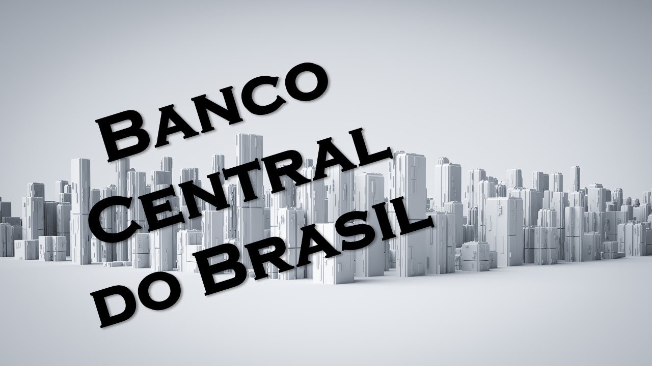 Sistema Financeiro Nacional: O BCB - Banco Central Do Brasil - YouTube